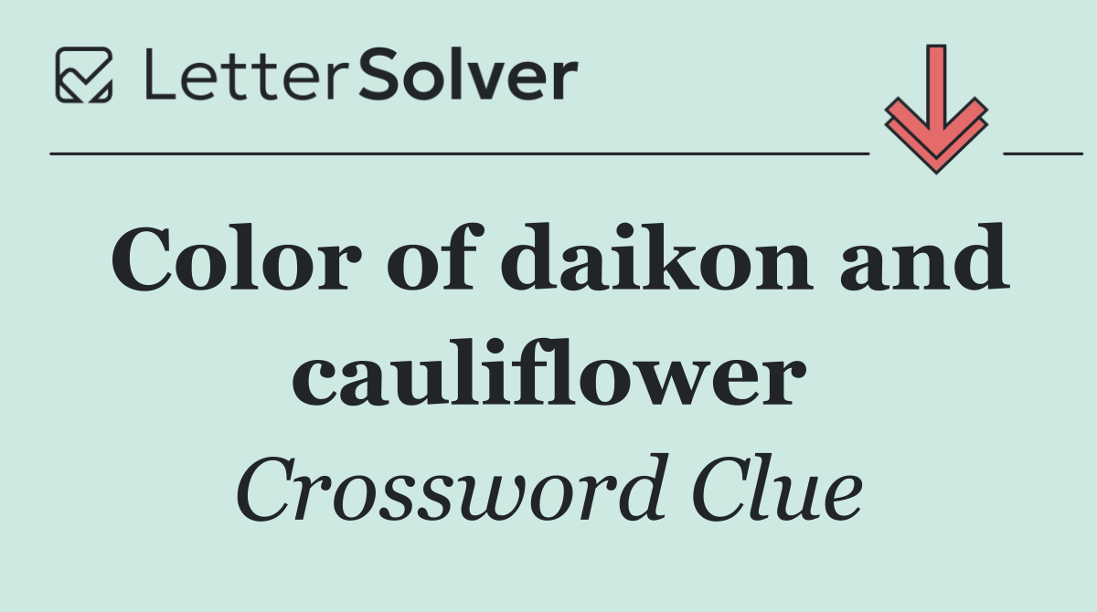 Color of daikon and cauliflower