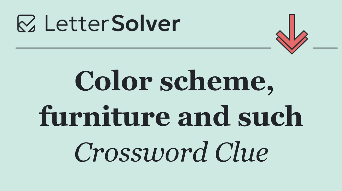 Color scheme, furniture and such