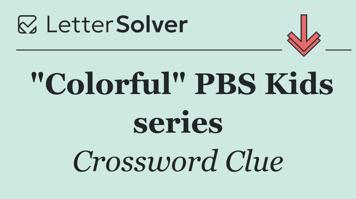 "Colorful" PBS Kids series