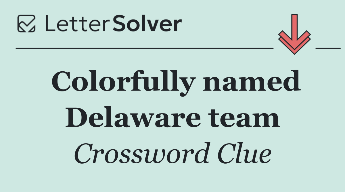 Colorfully named Delaware team
