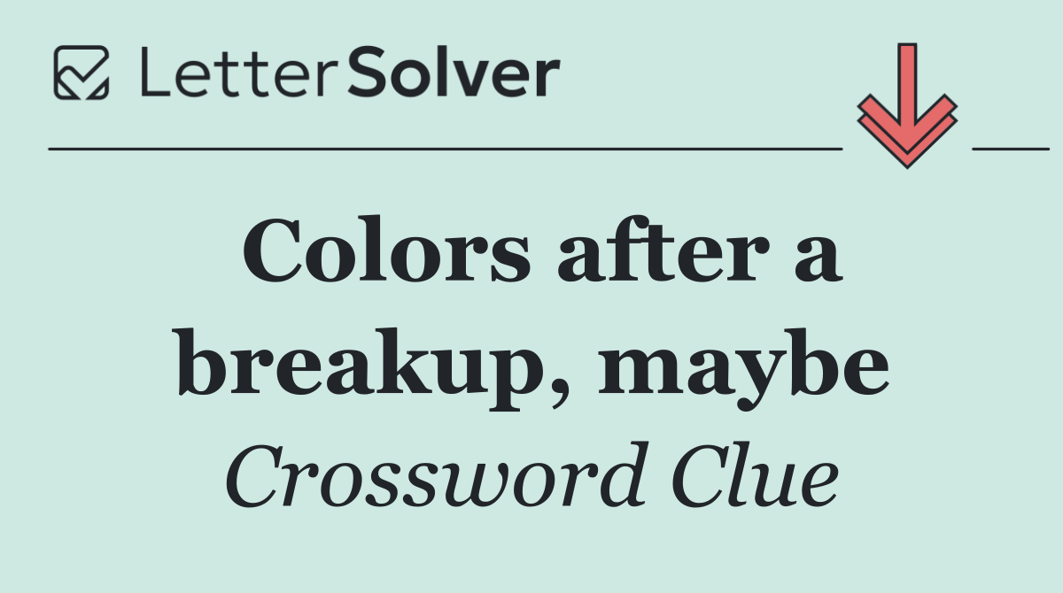 Colors after a breakup, maybe