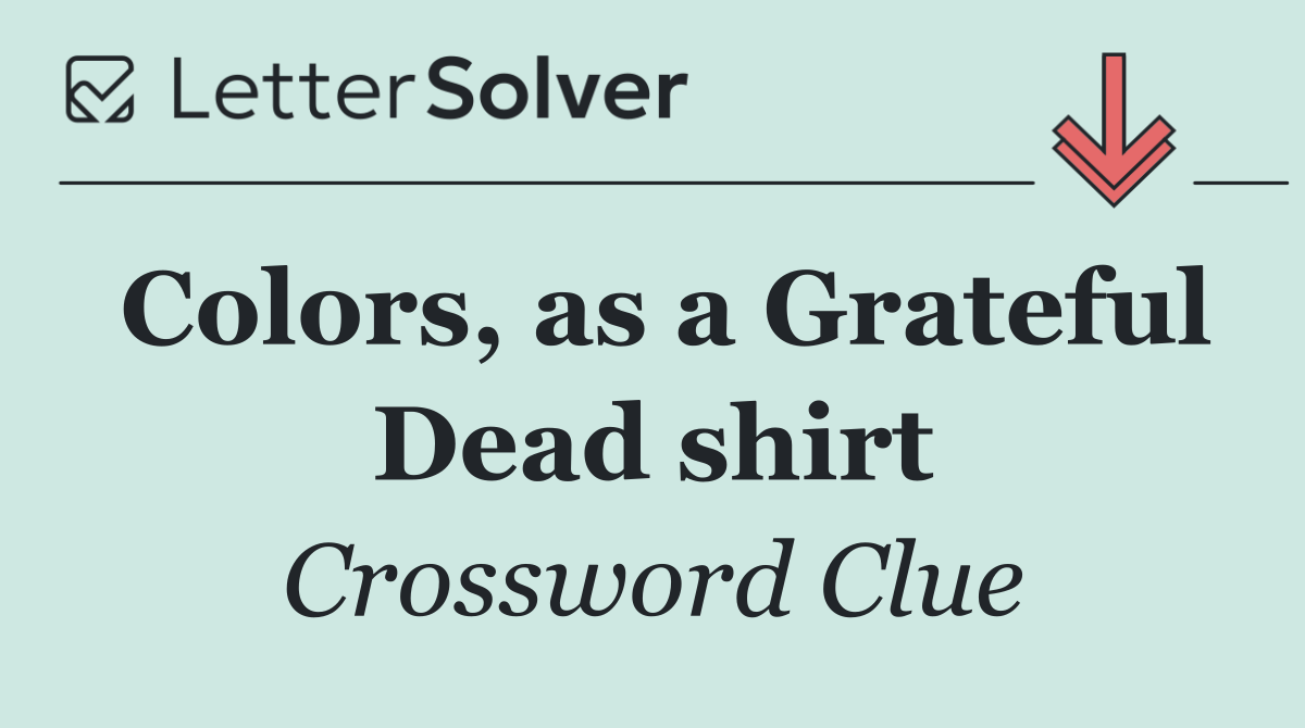 Colors, as a Grateful Dead shirt