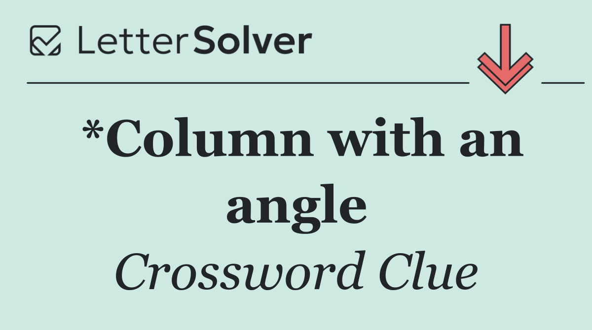 *Column with an angle