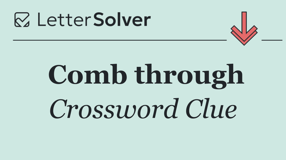 Comb through