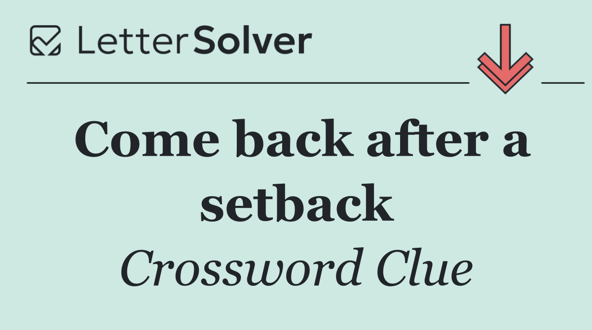 Come back after a setback