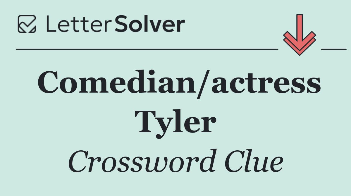 Comedian/actress Tyler