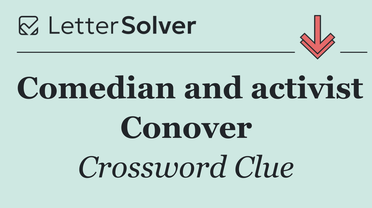 Comedian and activist Conover
