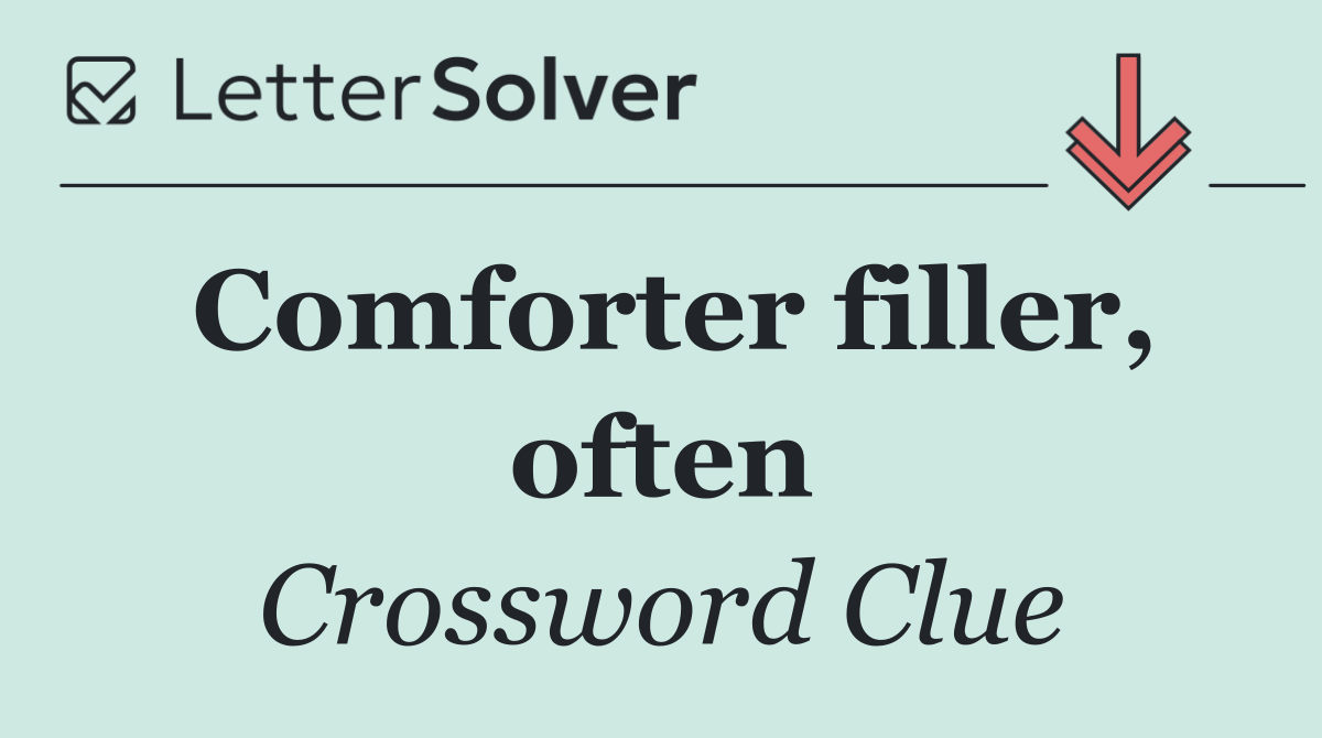 Comforter filler, often