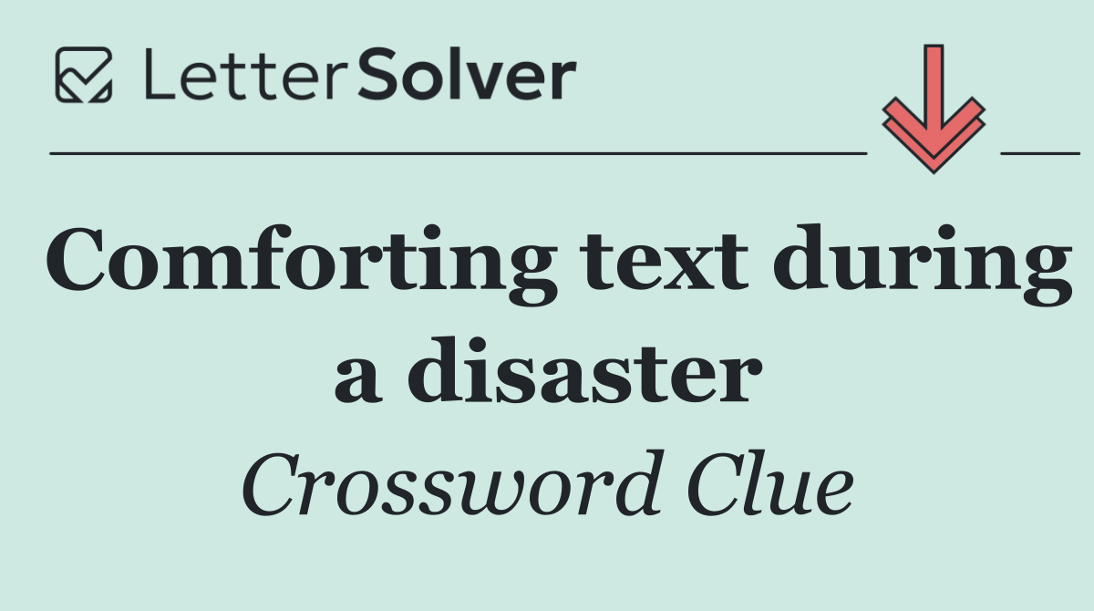 Comforting text during a disaster