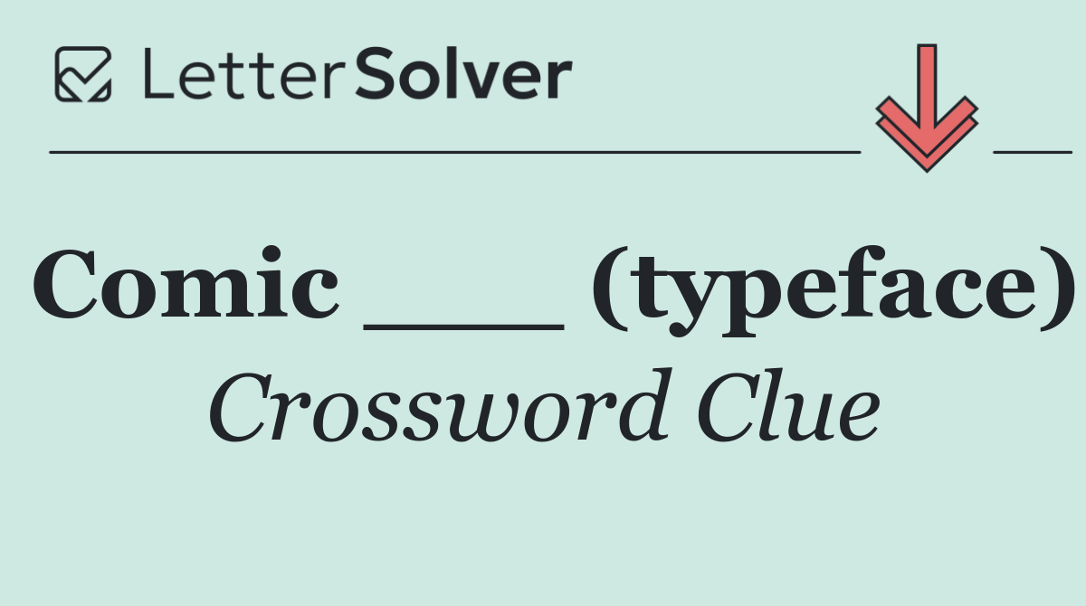 Comic ___ (typeface)