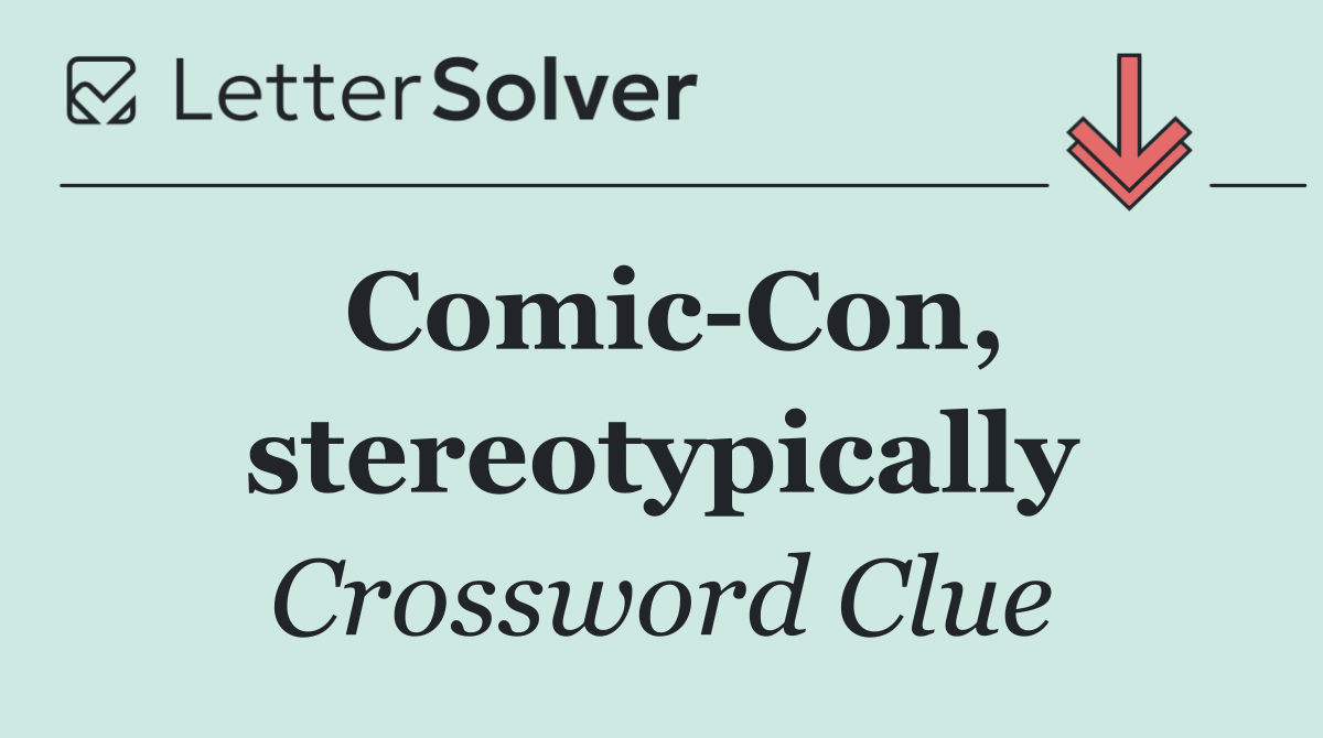 Comic Con, stereotypically