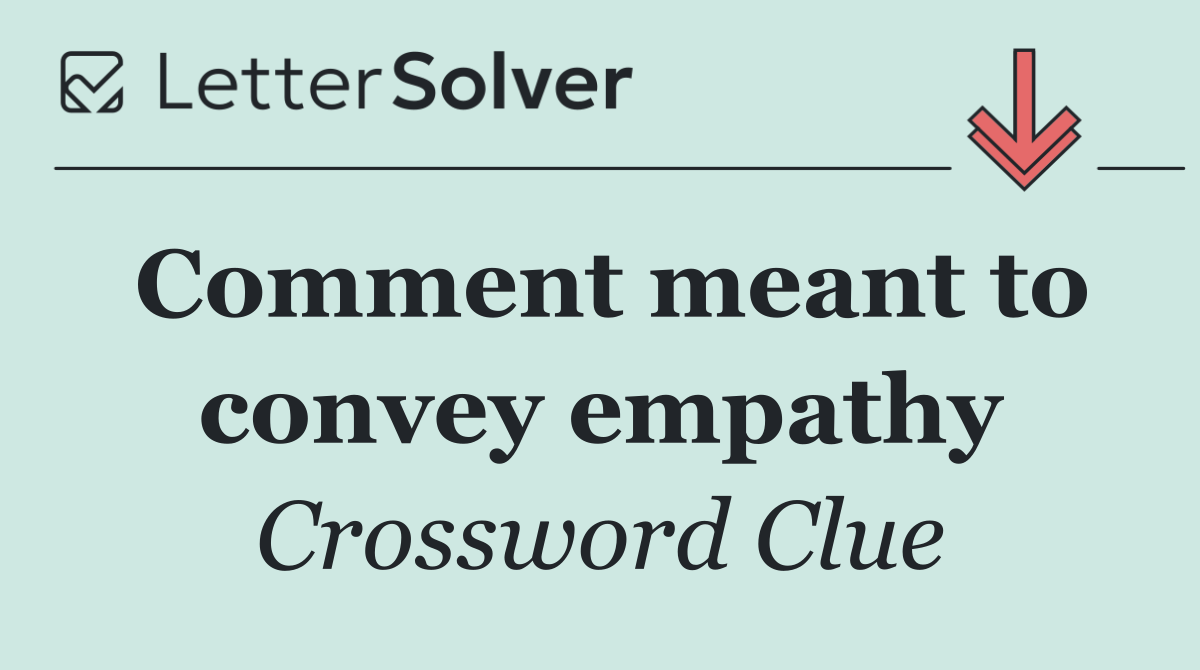 Comment meant to convey empathy