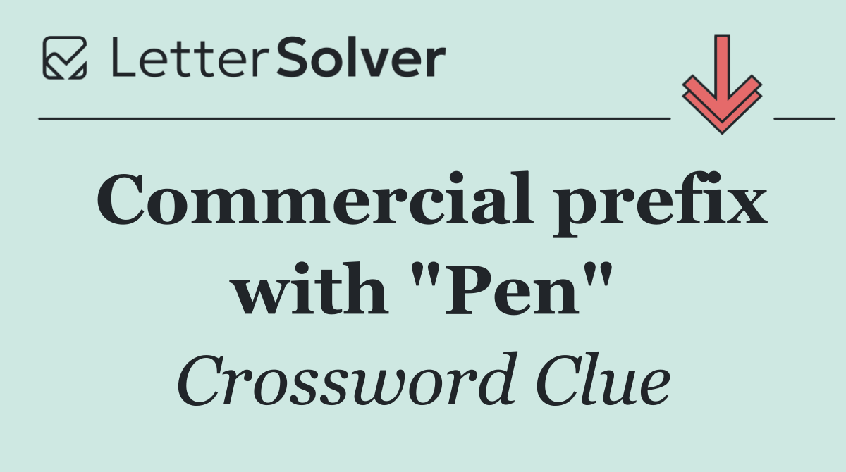 Commercial prefix with "Pen"