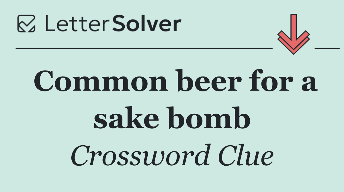 Common beer for a sake bomb