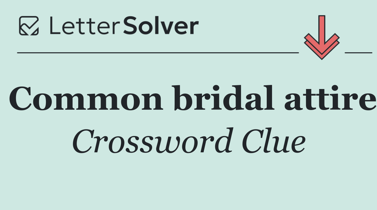 Common bridal attire