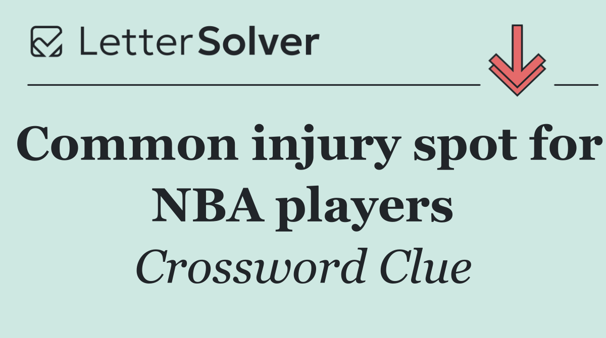 Common injury spot for NBA players
