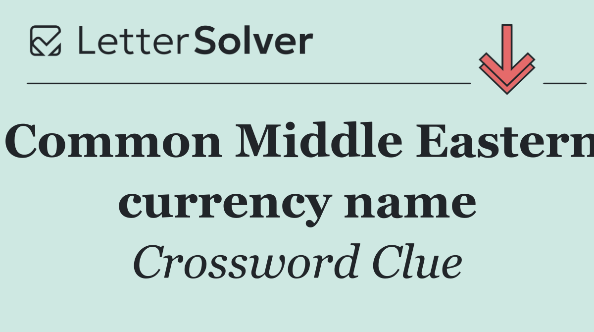 Common Middle Eastern currency name