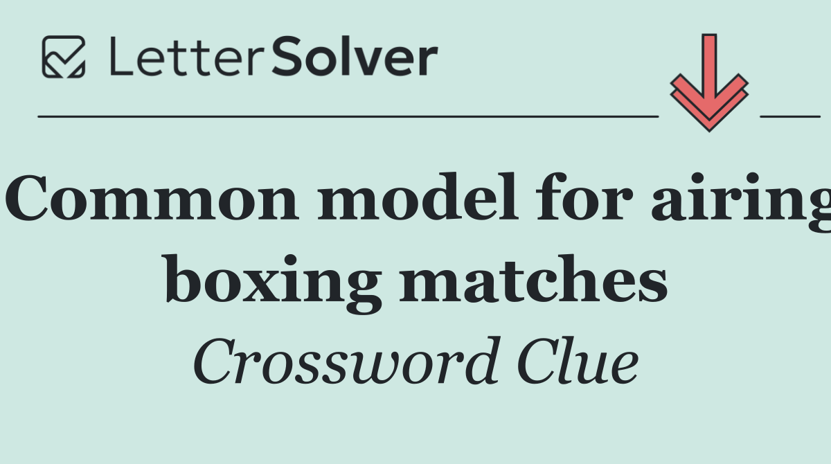 Common model for airing boxing matches