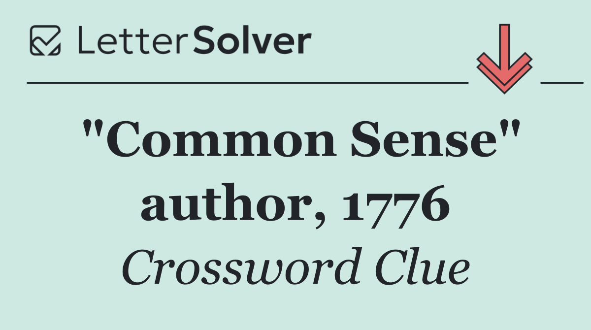 "Common Sense" author, 1776