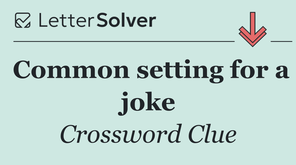 Common setting for a joke