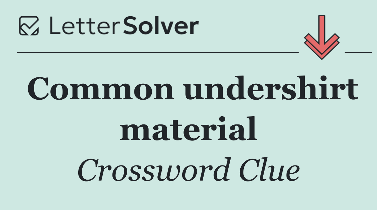 Common undershirt material