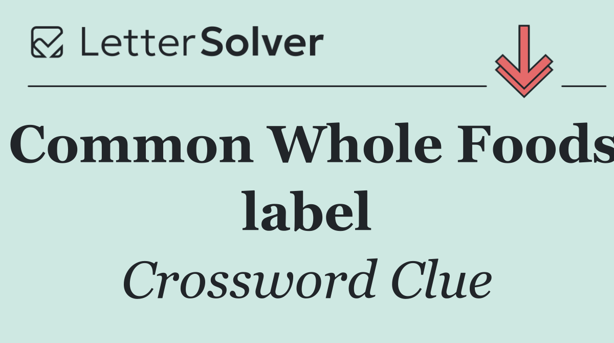 Common Whole Foods label