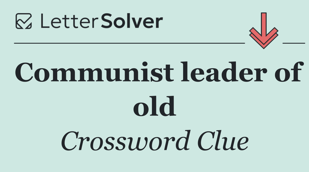 Communist leader of old