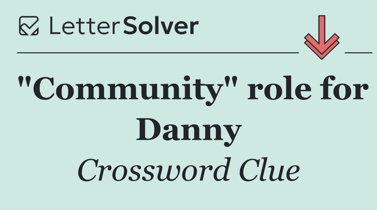 "Community" role for Danny