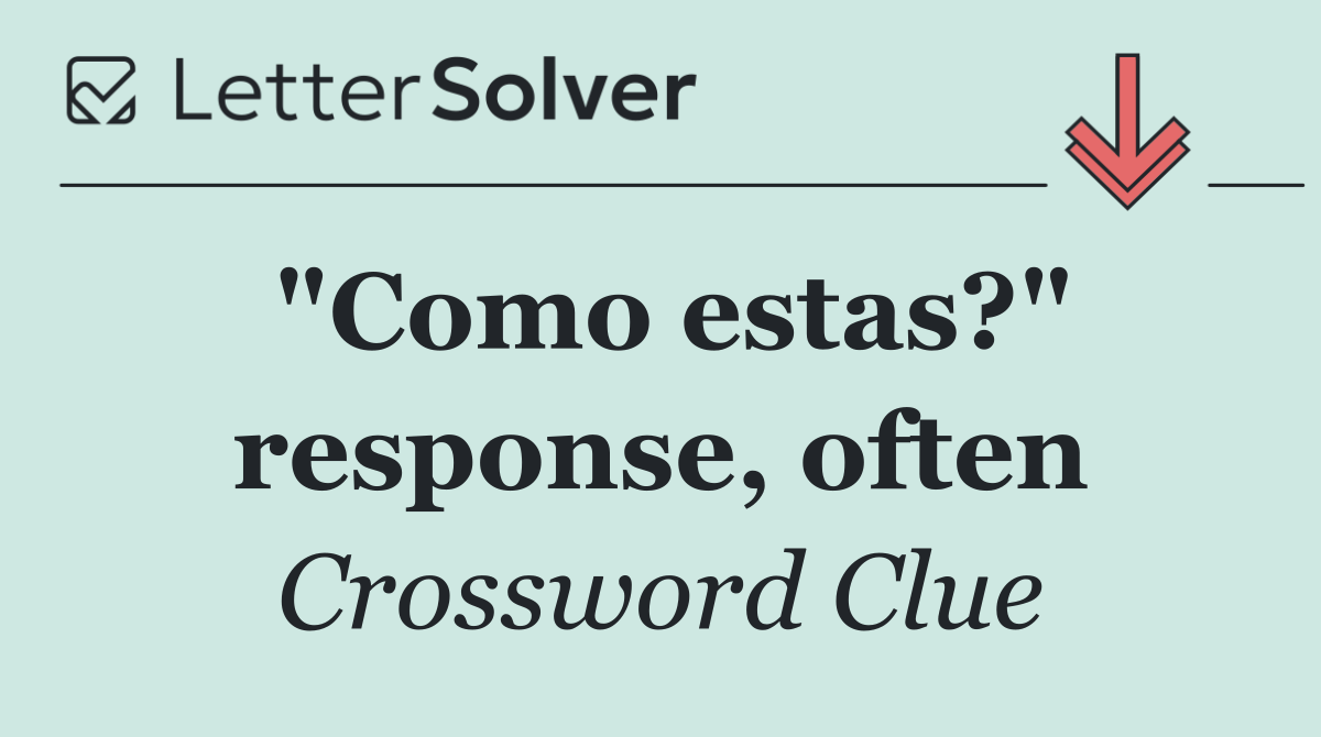 "Como estas?" response, often