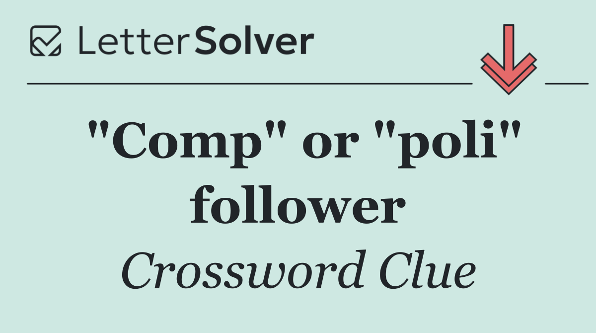 "Comp" or "poli" follower