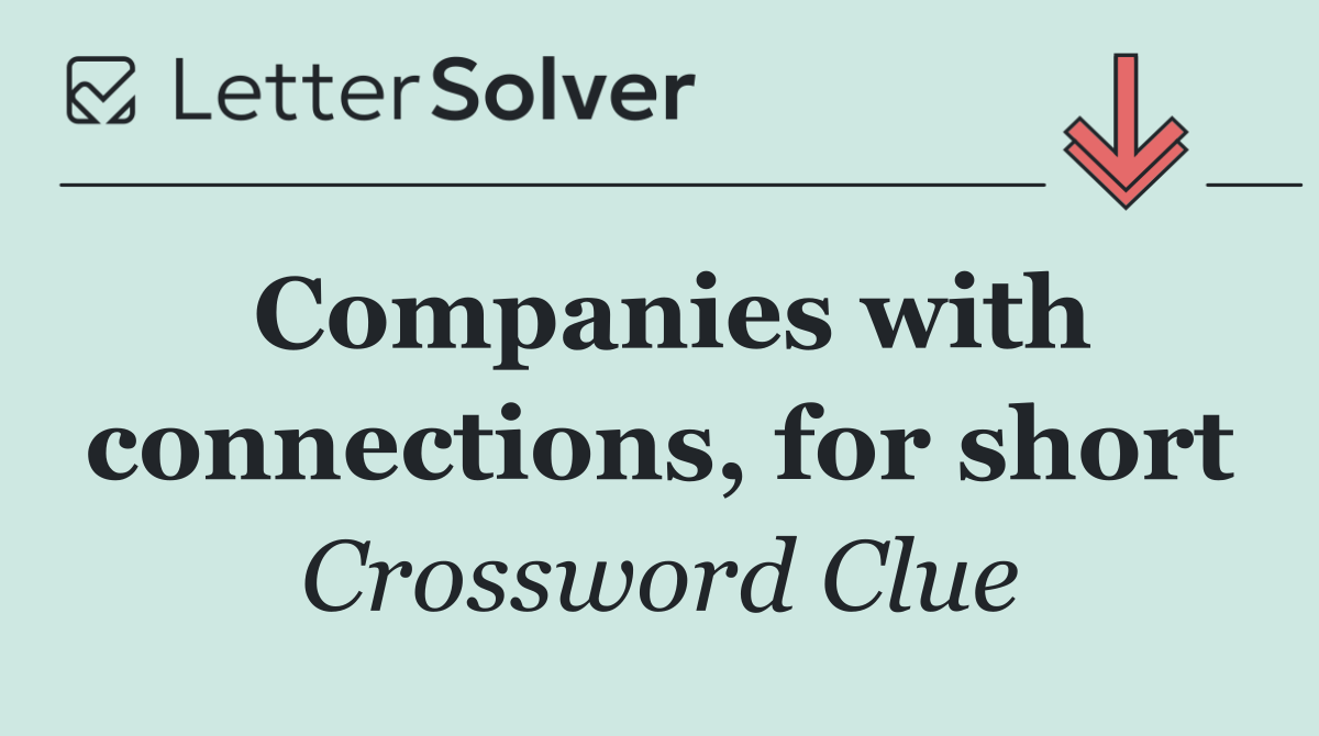 Companies with connections, for short