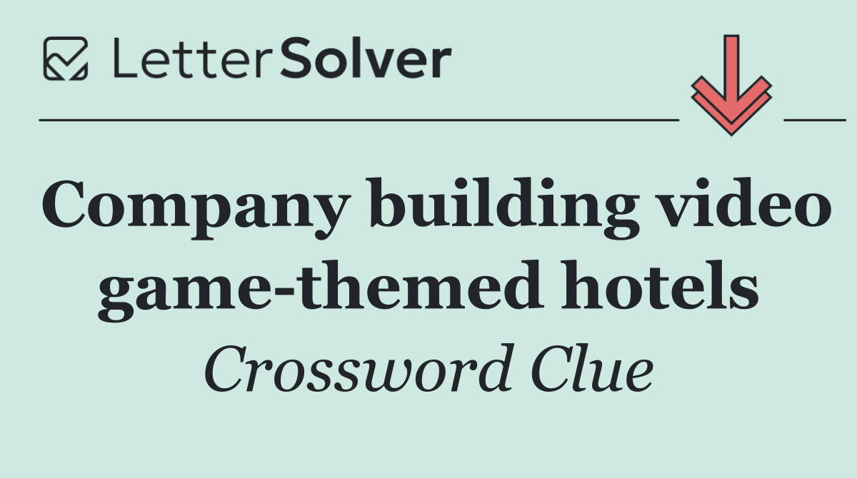 Company building video game themed hotels