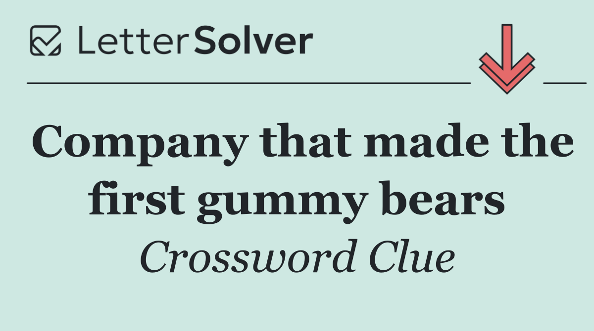 Company that made the first gummy bears