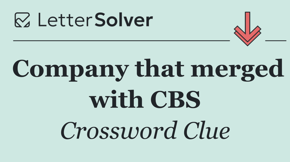 Company that merged with CBS