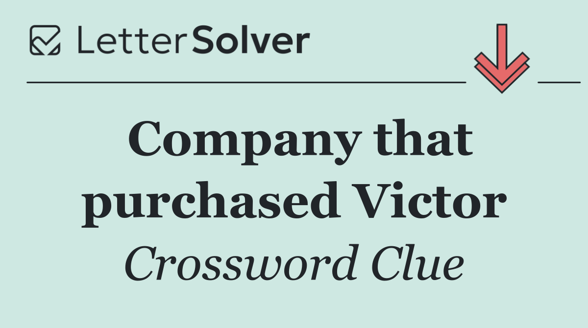 Company that purchased Victor