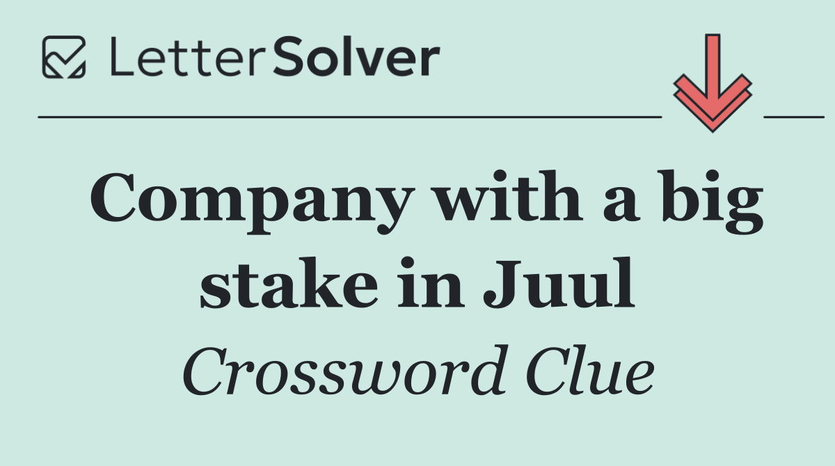 Company with a big stake in Juul
