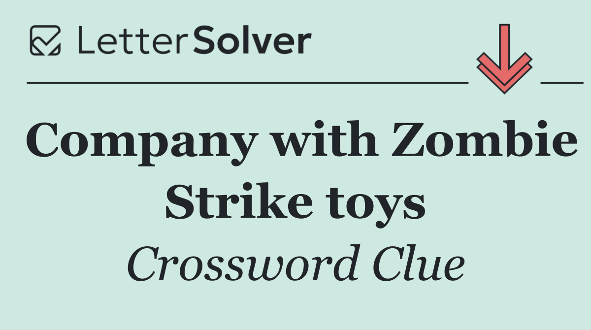 Company with Zombie Strike toys