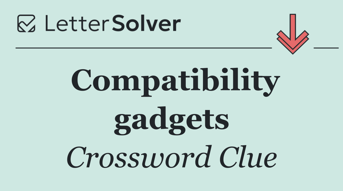 Compatibility gadgets