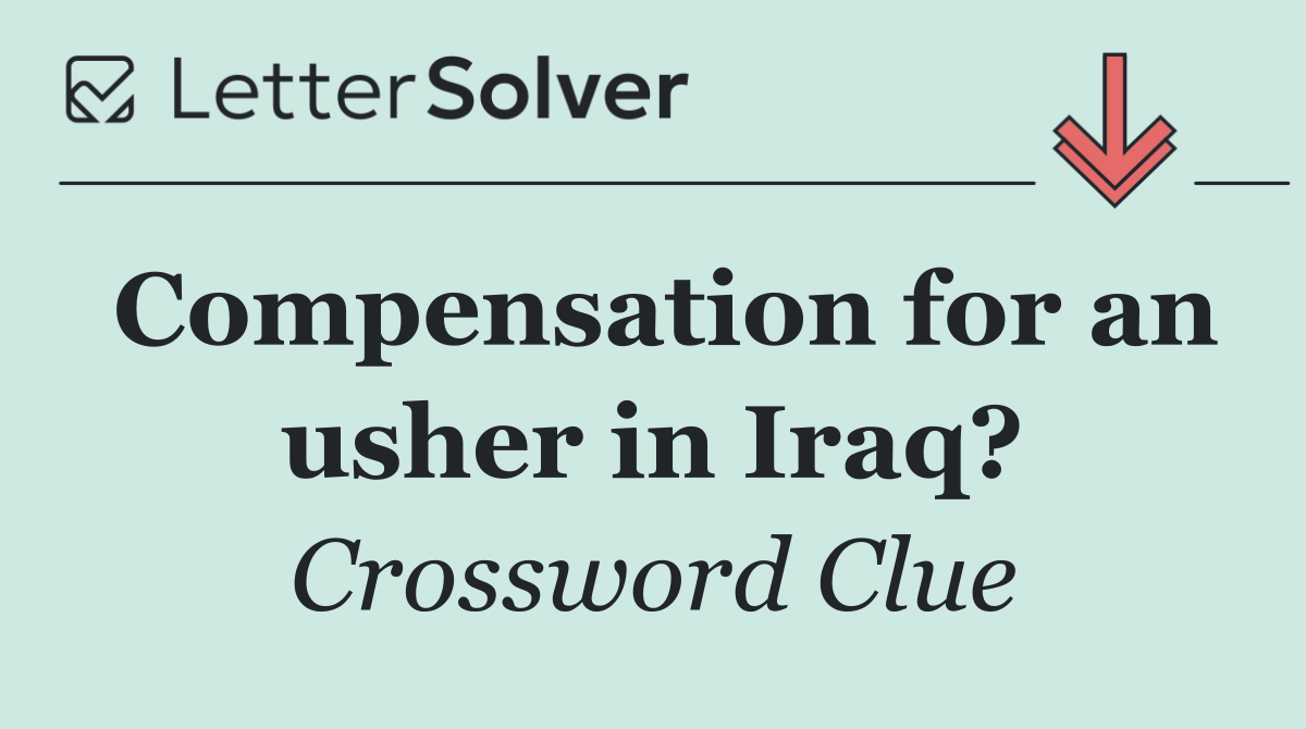 Compensation for an usher in Iraq?