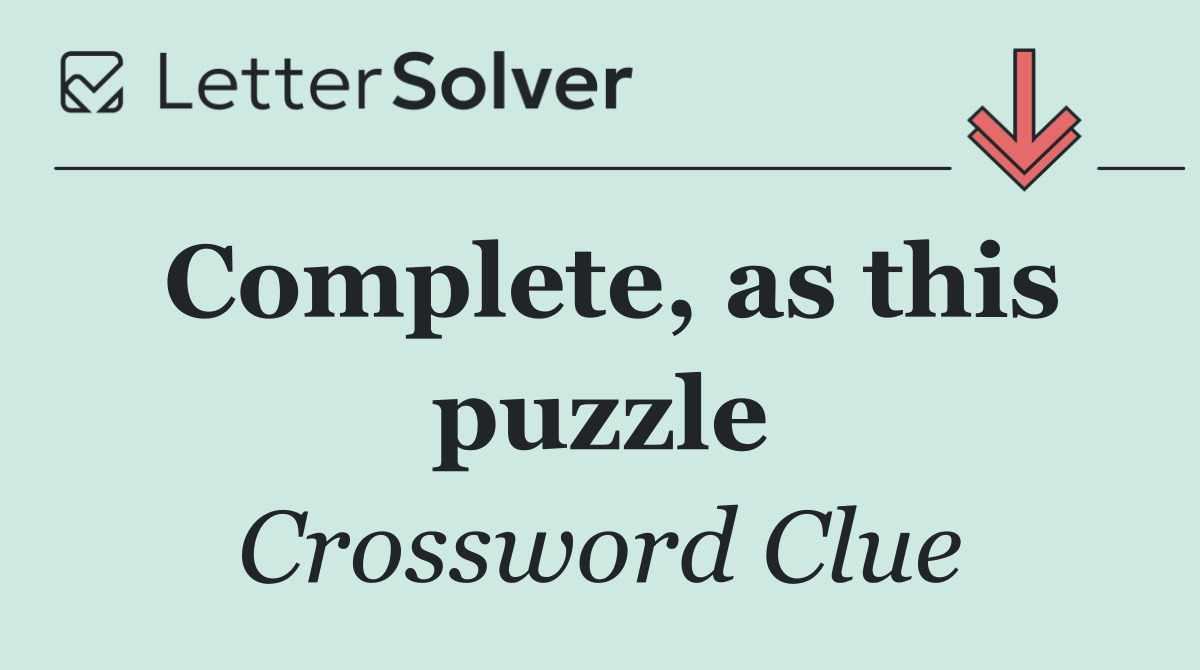 Complete, as this puzzle