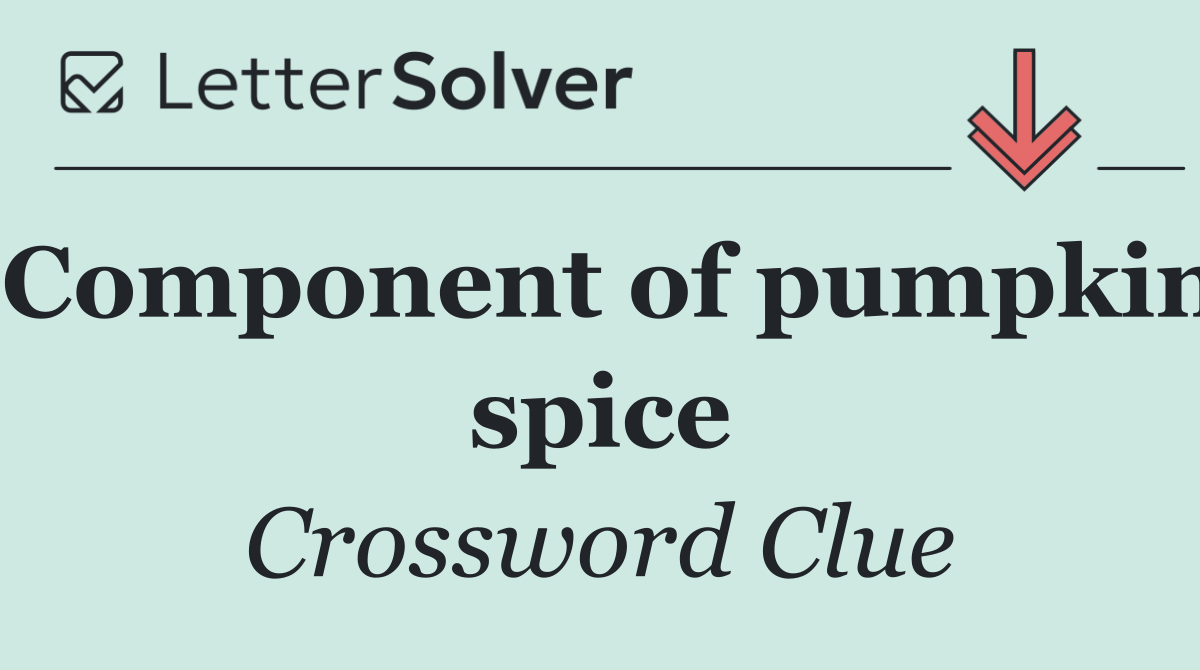 Component of pumpkin spice