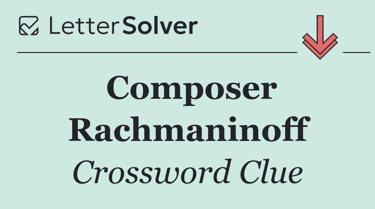 Composer Rachmaninoff