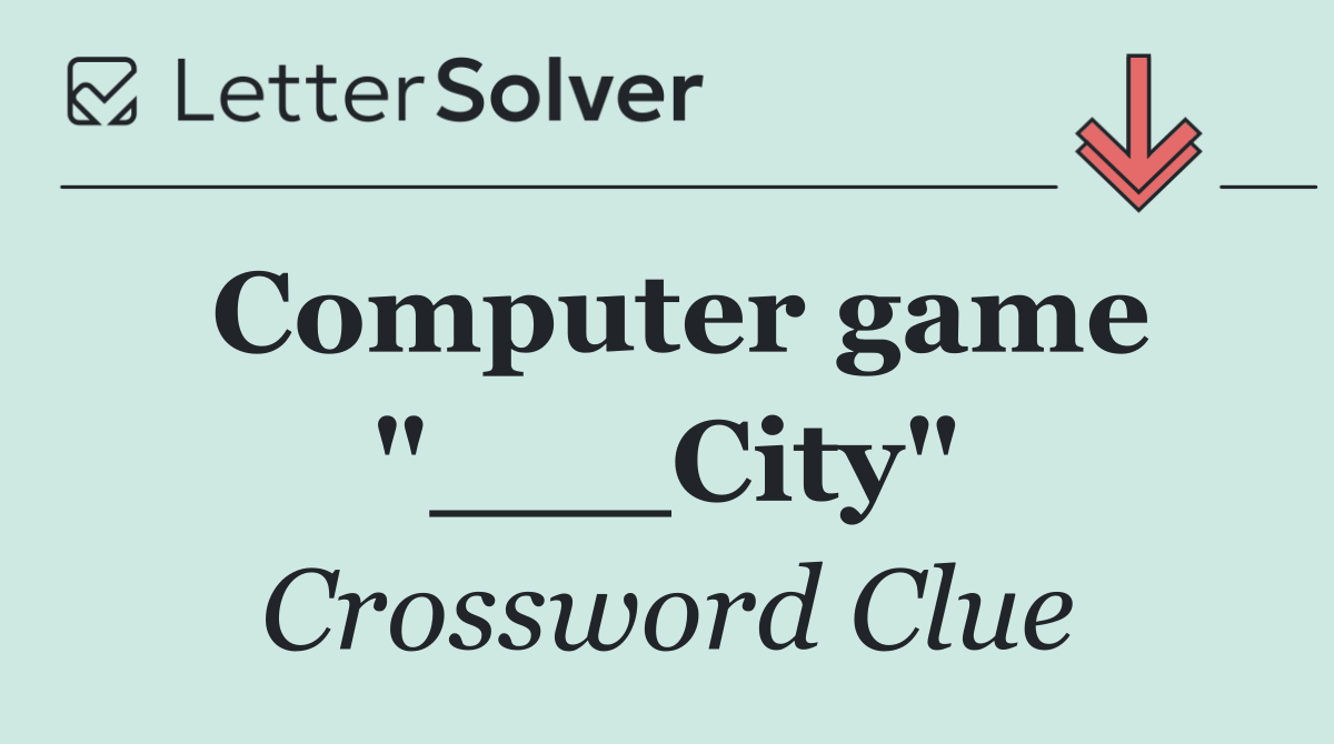 Computer game "___City"