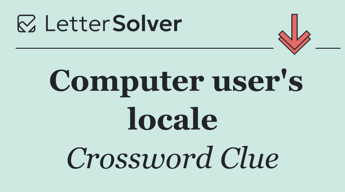 Computer user's locale