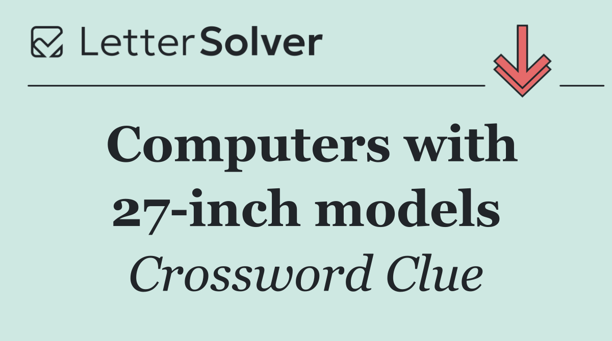 Computers with 27 inch models