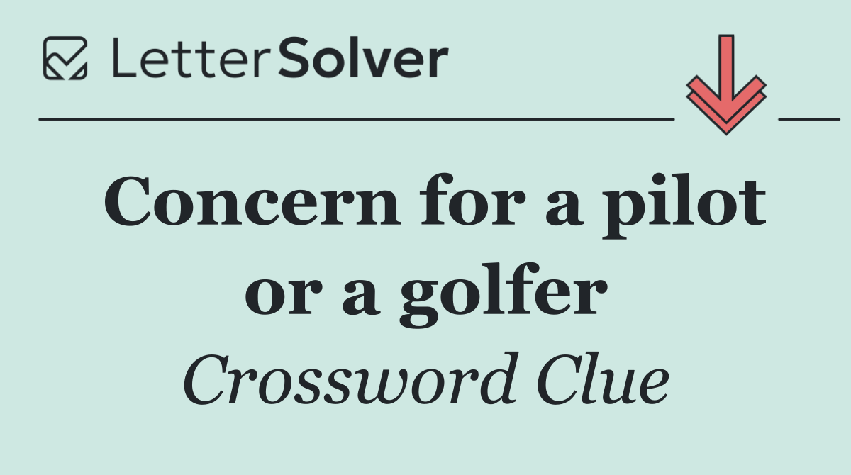 Concern for a pilot or a golfer