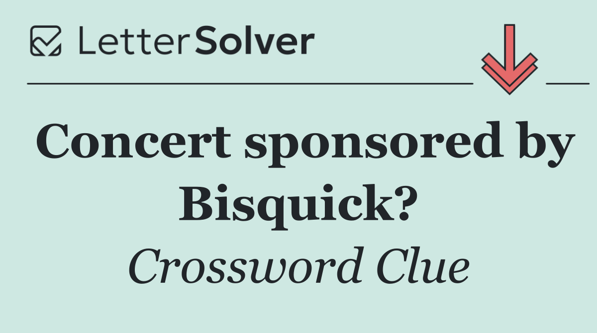 Concert sponsored by Bisquick?