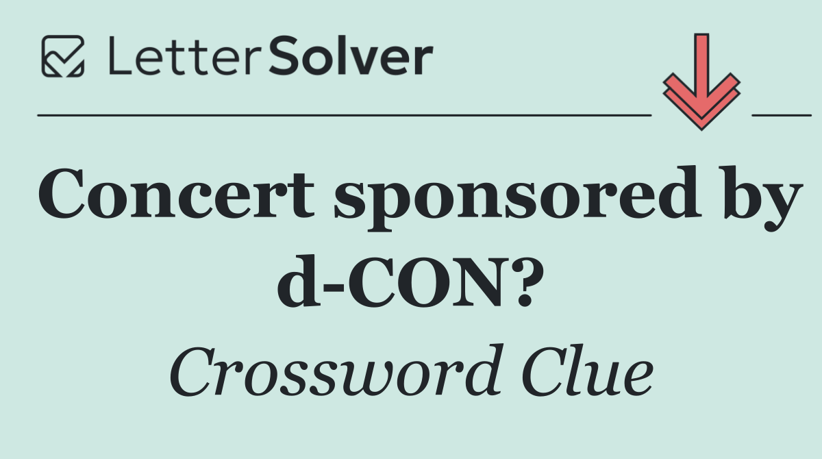 Concert sponsored by d CON?