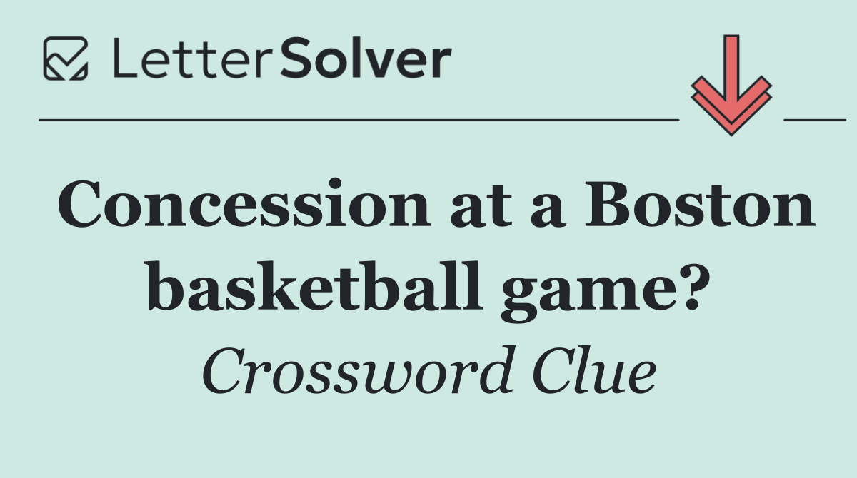 Concession at a Boston basketball game?