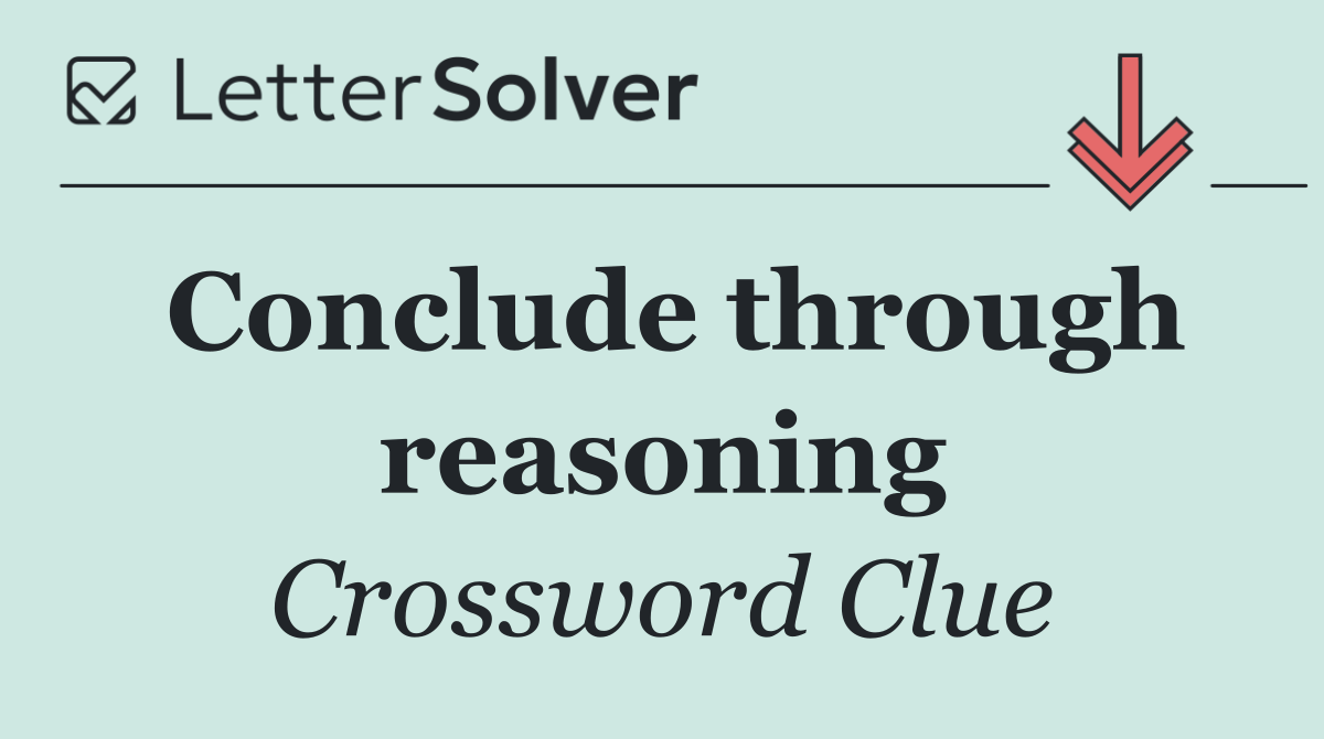 Conclude through reasoning